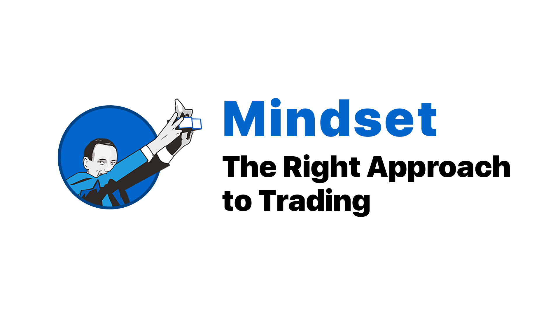 mindset-the-right-approach-to-trading-unger-academy